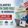 US Clarifies Green Card Rule For H-1B Workers: What It Means For Tech Professionals